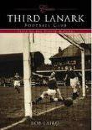 Third Lanark FC by BOB LAIRD