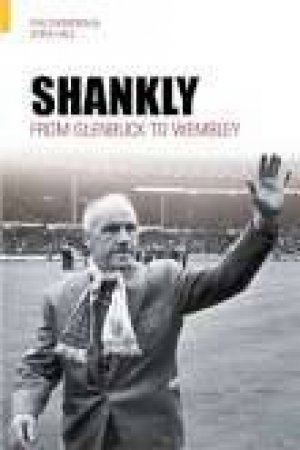 Shankly by PHIL THOMPSON