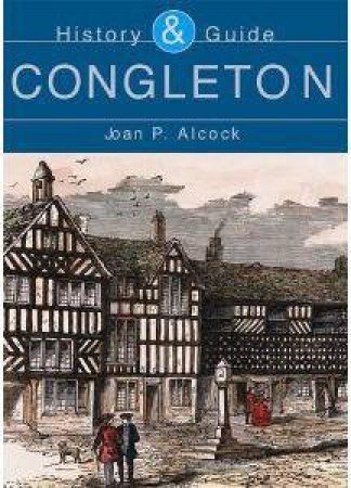 Congleton History & Guide by JOAN P. ALCOCK