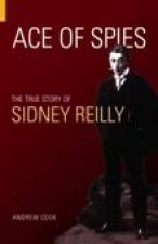 Ace of Spies The True Story of Sidney Reilly 3e