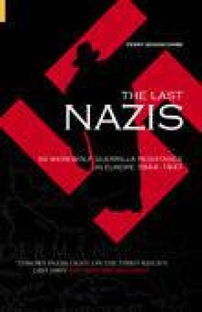 Last Nazis by PROF PERRY BIDDISCOMBE