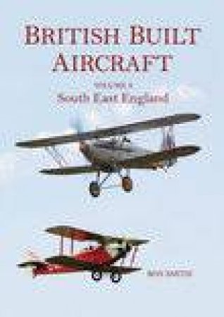 British Built Aircraft Vol 3 by RON SMITH