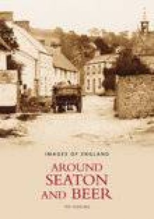 Around Seaton & Beer by GERALD GOSLING