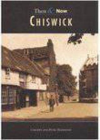 Chiswick Then and Now by DAVID HAMMOND