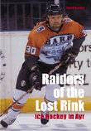 Raiders of the Lost Rink by GORDON TURNER