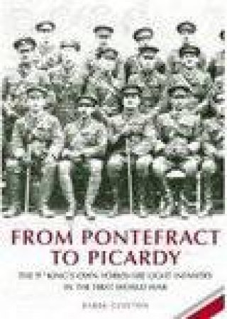 From Pontefract to Picardy by DEREK CLAYTON