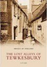 Lost Alleys of Tewkesbury