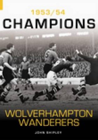 Wolverhampton Wanderers by JOHN SHIPLEY