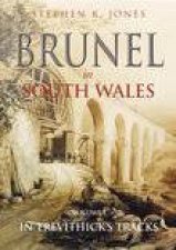 Brunel in South Wales Vol 1