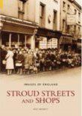 Stroud Streets & Shops by WILFRED MERRETT