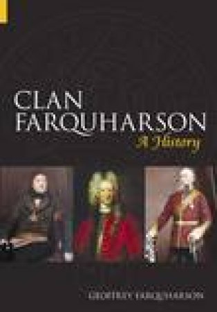 Clan Farquharson by GEOFFREY FARQUHARSON