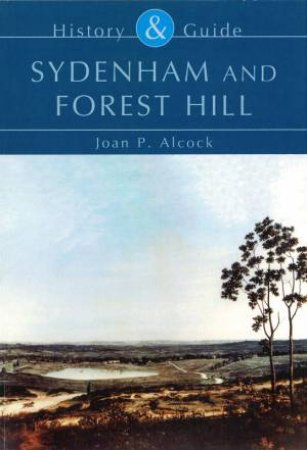 Sydenham and Forest Hill by JOAN P ALCOCK