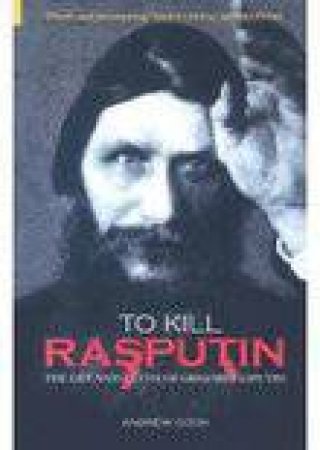 To Kill Rasputin by Andrew Cook