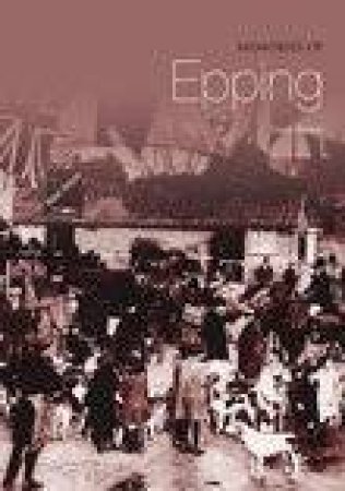 Memories of Epping by CLARE BASTER