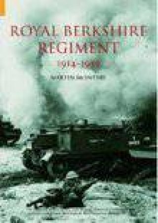 Royal Berkshire Regiment 1914-1959 by MARTIN MCINTYRE