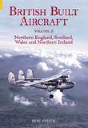 British Built Aircraft Vol 5 by RON SMITH