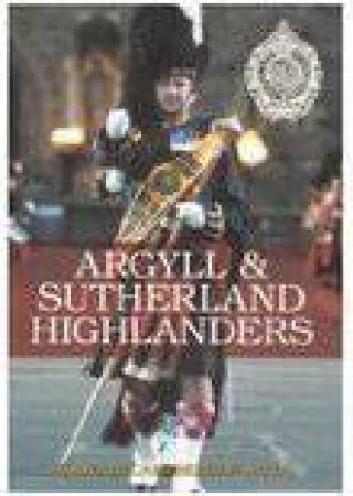 Argyll and Sutherland Highlanders by TOM CAMPBELL