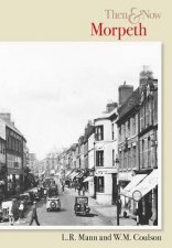 Morpeth Then  Now