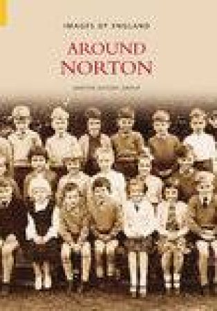 Around Norton by NORTON HISTORY GROUP