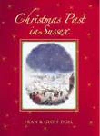 Christmas Past in Sussex by FRAN DOEL