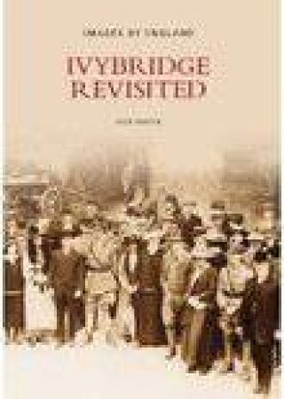 Ivybridge Revisited by COLIN MARTIN