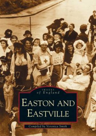 Easton & Eastville by VERONICA SMITH