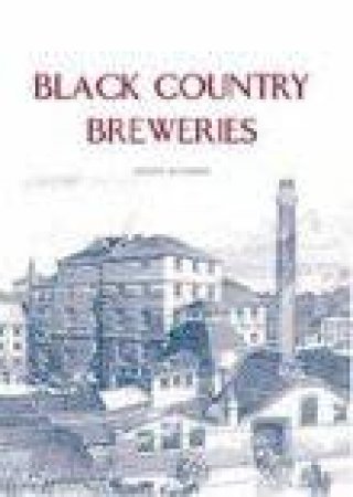 Black Country Breweries by JOE MCKENNA