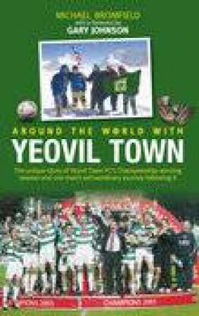 Around the World with Yeovil Town by MICHAEL BROMFIELD