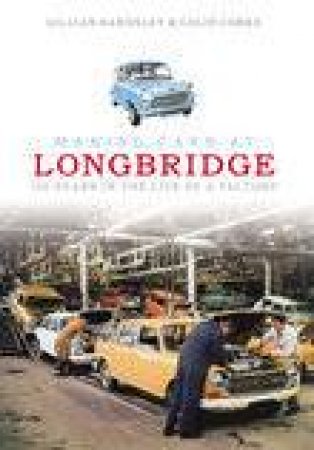 Making Cars at Longbridge by Gilliam et al Bardsley