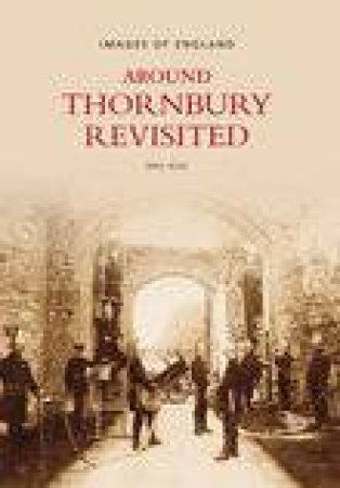 Around Thornbury Revisited by MEG WISE