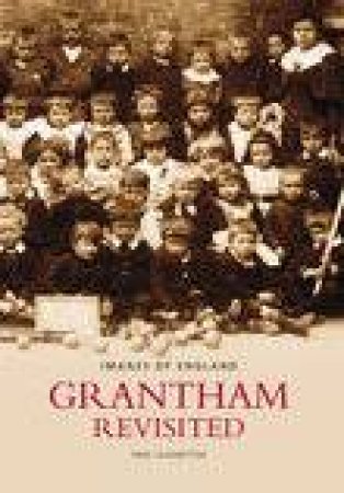 Grantham Revisited by FRED LEADBETTER