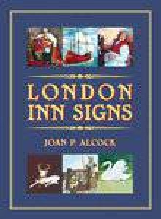 London Inn Signs by JOAN P ALCOCK