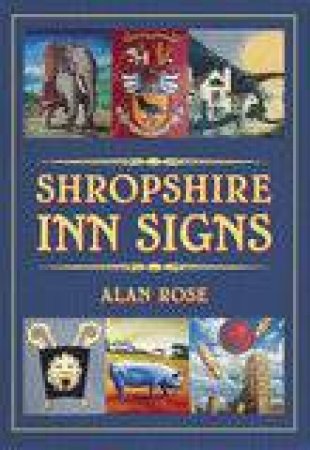 Shropshire Inn Signs by Alan Rose