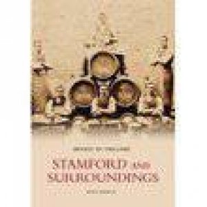 Stamford and Surroundings by BRIAN ANDREWS