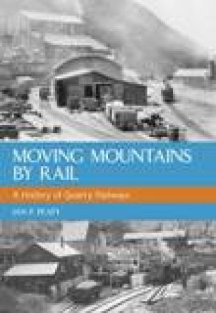 Moving Mountains by Rail by IAN P PEATY