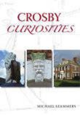 Crosby Curiosities by MIKE STAMMERS