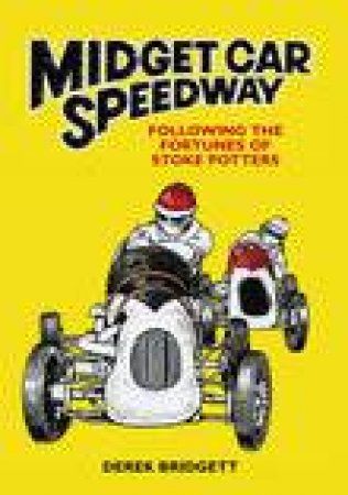 Midget Car Speedway by DEREK BRIDGETT