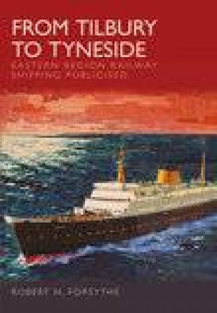 Eastern Region Railway Shipping from Tilbury to Tyneside by ROBERT N FORSYTHE