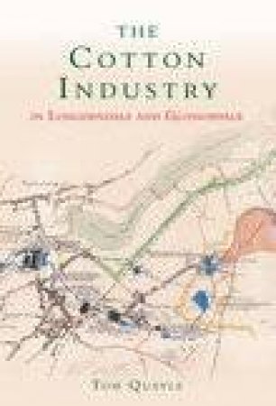 Cotton Industry in Longdendale & Glossopdale by TOM QUAYLE