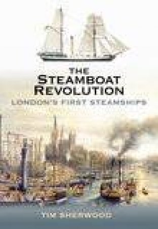 Steamboat Revolution by TIM SHERWOOD