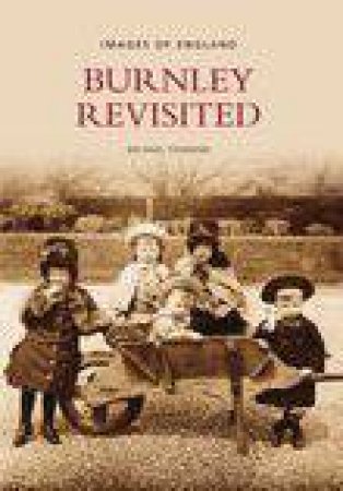 Burnley Revisited by MIKE TOWNEND