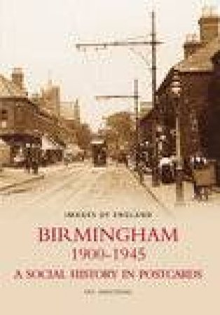 Birmingham 1900-1945 by ERIC ARMSTRONG