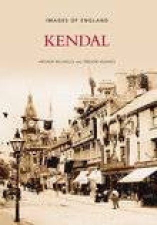 Kendal by ARTHUR R NICHOLLS