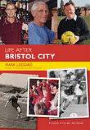 Life After Bristol City FC by DON VEALE