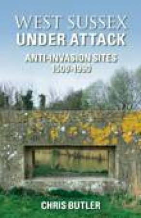 West Sussex Under Attack by CHRIS BUTLER