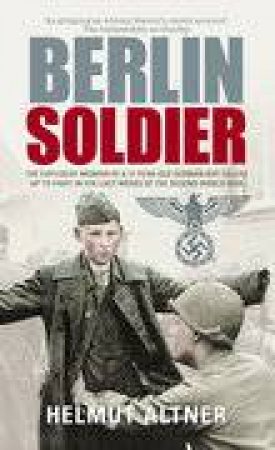 Berlin Soldier by HELMUT ALTNER