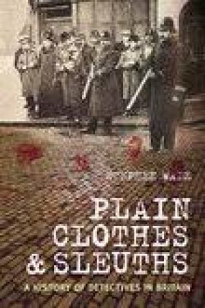 Plain Clothes and Sleuths by STEPHEN WADE