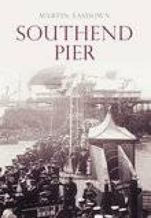 Southend Pier by MARTIN EASDOWN