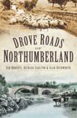 Drove Roads of Northumberland by IAN ROBERTS