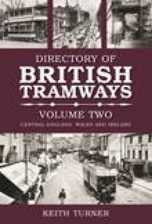 Directory of British Tramways, Vol. II by Turner Keith